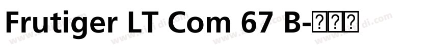 Frutiger LT Com 67 B字体转换